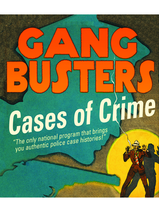 Title details for Gang Busters: Cases of Crime by Phillips Lord - Wait list